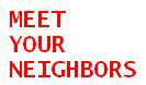 Meet your Neighbors