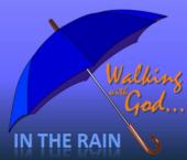 Walking With God in the Rain